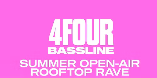 4Four Bassline - Birmingham Open-Air Rooftop Rave