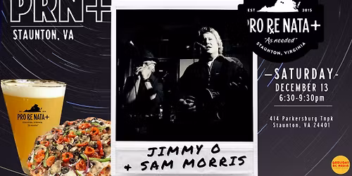 Jimmy O w/ Sam Morris @ Pro Re Nata+ Staunton