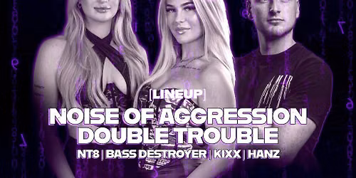 Hardpoint: DOUBLE TROUBLE - NOISE OF AGGRESSION + support