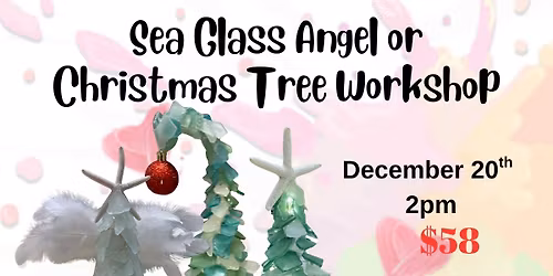 Sea Glass Angel or Christmas Tree Workshop