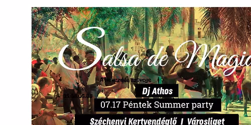 Salsa de Magia  \ud83d\udd36SUMMER PARTY\ud83d\udd37 ID\u0150PONT V\u00c1LTOZ\u00c1S!!