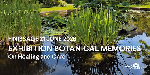 Finissage Exhibition Botanical Memories: On Healing and Care