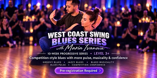 \ud83c\udfb6 WCS Level 3+: Blues Lab with Maria | 10-Week Progressive Series