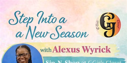 Step Into a New Season with Alexus Wyrick Sip\u2011N\u2011Shop w\/ GGirls Closet