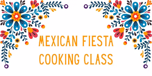 Mexican Fiesta Cooking Class