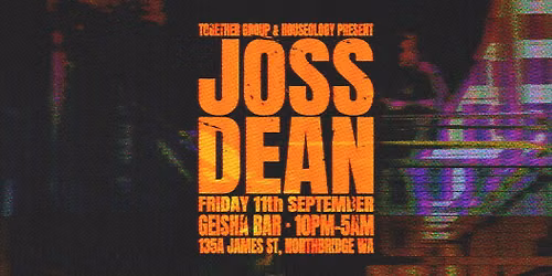 Together Group & Houseology Present: Joss Dean (UK)