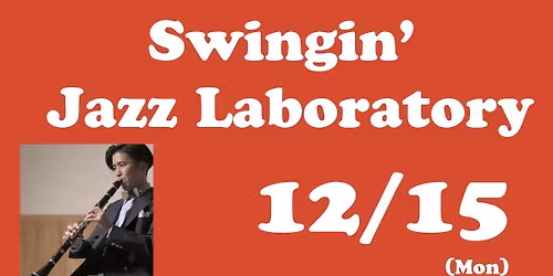 12\/15(Mon) Swingin\u2019 Jazz Laboratory
