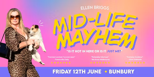Ellen Briggs' "Mid-Life Mayhem" - Bunbury 