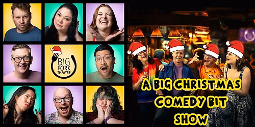 A Big Christmas Comedy Bit Show!