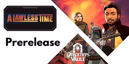 Star Wars Unlimited: A Lawless Time Pre-Release Event