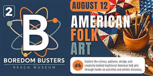 B\u00b2: Boredom Busters Summer Edition \u2022 American Folk Art