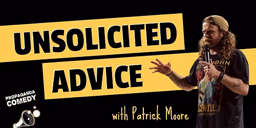 UNSOLICITED ADVICE - Anonymous Questions, Comedic Answers - English Comedy Show (+FREE Shots)