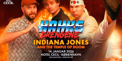 Hakkedrengene \u2013 Indiana Jones and the Temple of Doom | Hotel Cecil, K\u00f8benhavn
