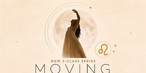 Moving with the Moon - Leo New Moon Class