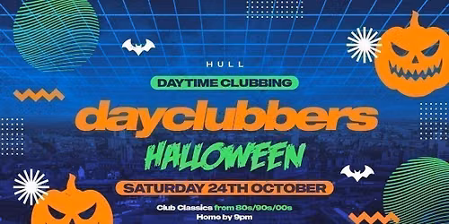 HULL - DayClubbers: The Halloween Day Party! \ud83d\udc7b\ud83d\udd7a
