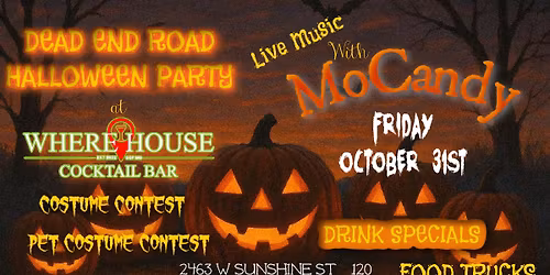 DEAD END ROAD HALLOWEEN PARTY WITH MoCANDY @ THE WHERE HOUSE BAR