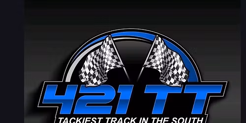 Open Practice at 421TT Saturday March 7th