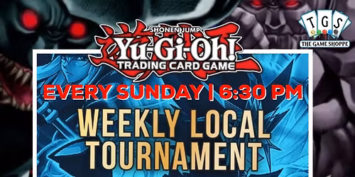 Weekly Yu-gi-oh! Locals Tournament