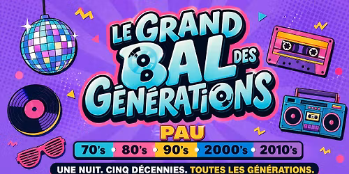 Le Grand Bal des G\u00e9n\u00e9rations - Pau