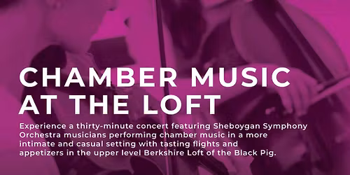 SSO Chamber Music At The Loft: Wine & Swine