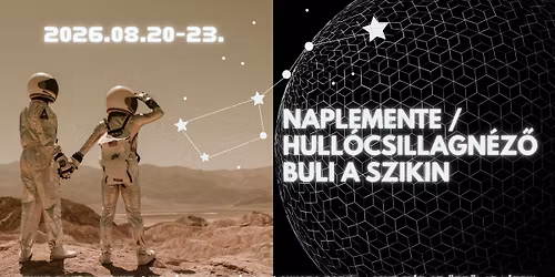 Naplemente \u00e9s hull\u00f3csillagn\u00e9z\u0151 buli a Szikin, augusztus 20-23.