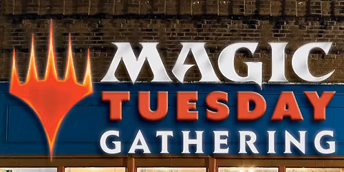 Magic Tuesday Gathering