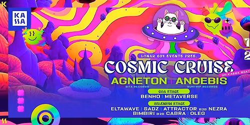 Cosmic Cruise @ Kassa boat w\/ Anoebis & Agneton