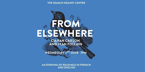 From Elsewhere: Ciaran Carson and Jean Follain