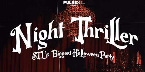 Night Thriller | St. Louis' Biggest Halloween Party