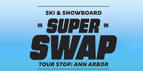 Sun & Snow Swap Tour \u2013 Ann Arbor Ski & Snowboard Swap