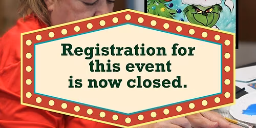 Grinch Painting-For Adults, Teens Welcome - Session 2 (Register Below)
