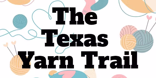 The Texas Yarn Trail