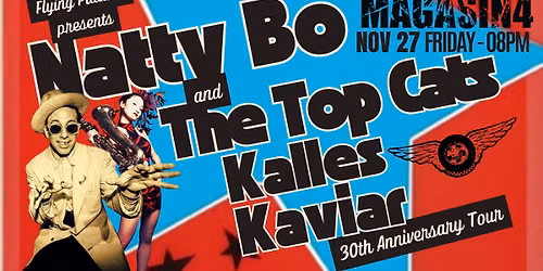 Natty Bo and The Top Cats (Uk) & Kalles Kaviar (Ch) @ Magasin4