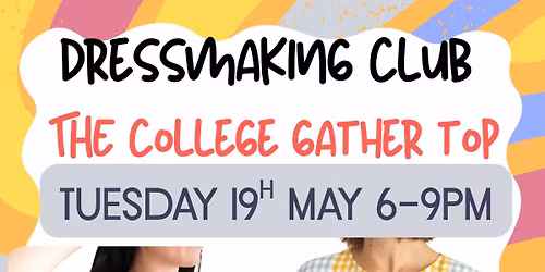 DRESSMAKING : THE COLLEGE GATHER TOP
