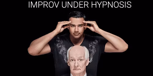 Hyprov: Improv Under Hypnosis - Colin Mochrie & Asad Mecci