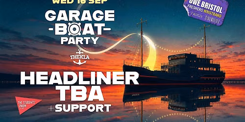 UWE Bristol Official Freshers | Garage Boat Party