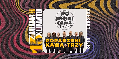 Poparzeni Kaw\u0105 Trzy \/ Bia\u0142ystok, klub Zmiana Klimatu \/ 23.10.2026 