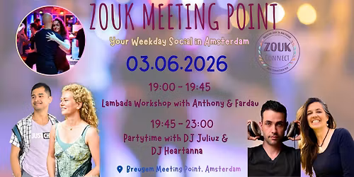 Zouk Meeting Point - Wed. 03.06.2026; Lambada Workshop: Anthony&Fardau; DJ Juliuz + DJ Heartanna
