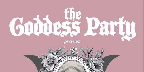 The Goddess Party Presents: THE WEDDING