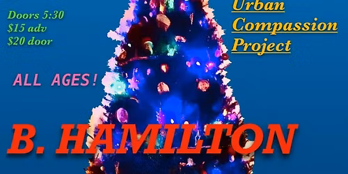 Holiday benefit for Urban Compassion Project featuring B. Hamilton ~ Tony Tyrone Sales ~ Cyan Pools