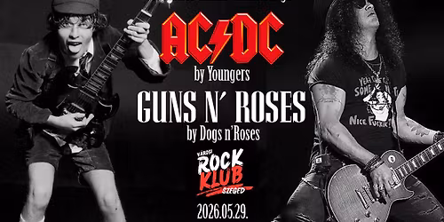 Monsters of Rock tribute night: AC\/DC by YOUNGERS & Guns N'Roses by Dogs n'Roses 