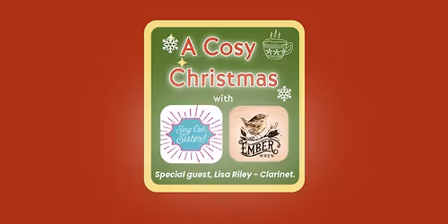 A Cosy Christmas - with Sing Out Sister and Ember Wren