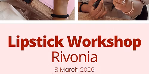 Lipstick-Making Workshop Rivonia