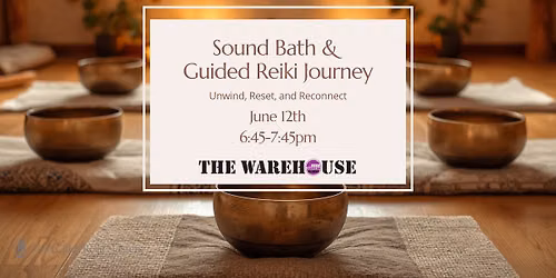 Sound Bath and Guided Reiki Journey