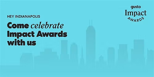 Gusto Impact Awards | Indianapolis Celebration