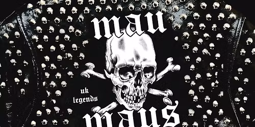 Mau Maus (UK) with High Society (Germany)  Balm Squad & The Defamed