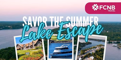 FCNB Travel | Savor The Summer Lake Escape