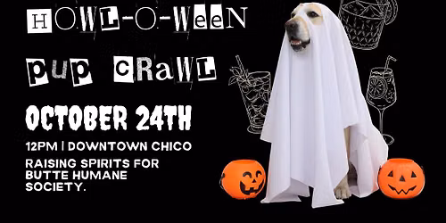 Howl-o-Ween "Pup" Crawl for Butte Humane Society - Downtown Chico