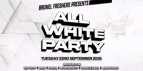 ALL WHITE PARTY - BRUNEL FRESHERS 2026