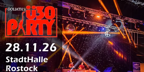 \u00dc-30-Party, 28. November, StadtHalle Rostock